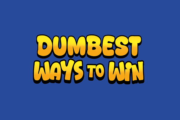 Dumbest Ways To Win - Tile